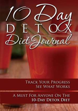 10-Day Detox Diet Journal de Speedy Publishing LLC