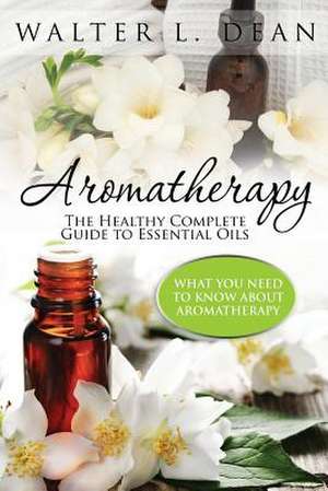 Aromatherapy de Walter L. Dean