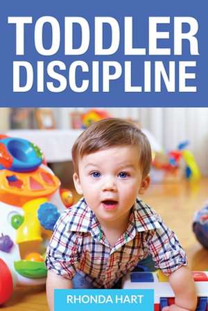 Toddler Discipline de Rhonda Hart