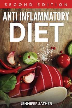 Anti Inflammatory Diet [Second Edition] de Jennifer Sather