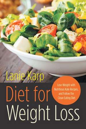 Diet for Weight Loss de Lanie Karp