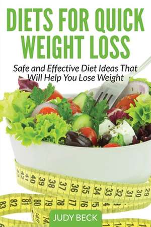 Diets for Quick Weight Loss de Judy Beck