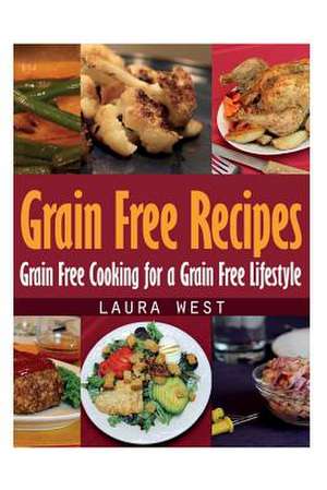 Grain Free Recipes de Laura West