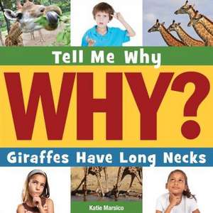 Giraffes Have Long Necks de Katie Marsico