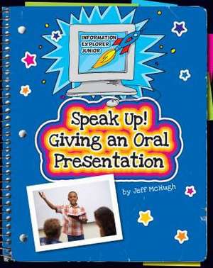 Speak Up! Giving an Oral Presentation de Jeff McHugh