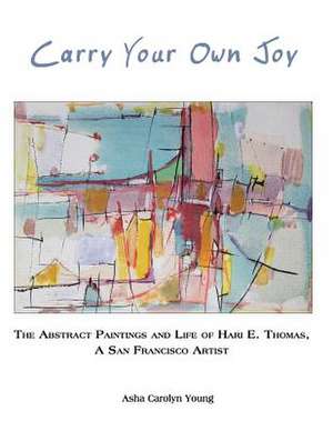 Carry Your Own Joy de Asha Carolyn Young