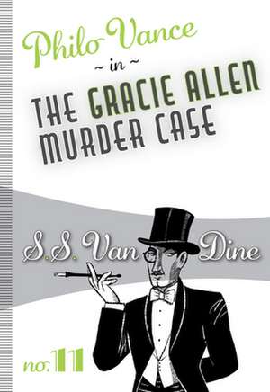 Gracie Allen Murder Case de S. S. Van Dine