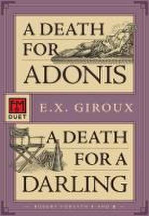 A Death for Adonis / A Death for a Darling de E X Giroux