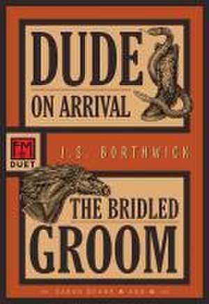 Dude on Arrival / The Bridled Groom de J S Borthwick