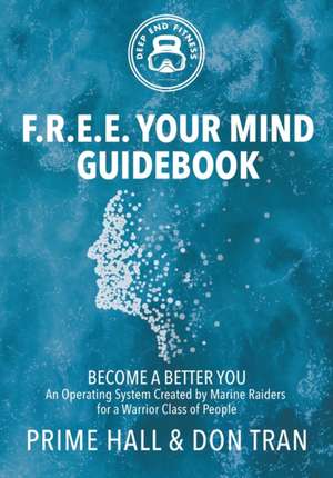 F.R.E.E. Your Mind Guidebook: Become a Better You de Don Tran