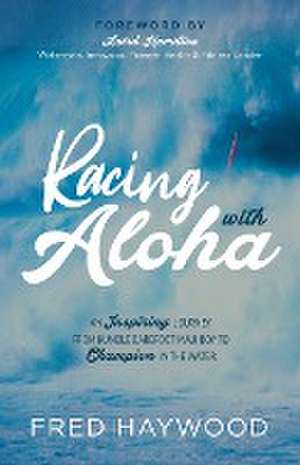 Racing with Aloha de Fred Haywood