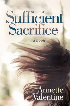 Sufficient Sacrifice de Annette Valentine