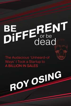 BE DiFFERENT or be dead de Roy Osing