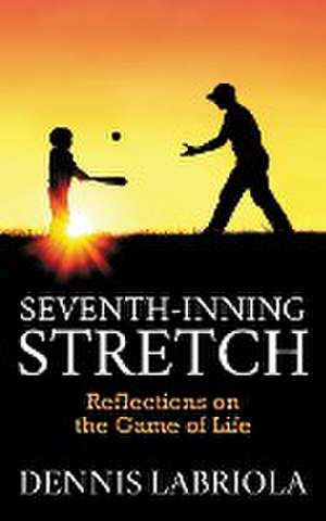 Seventh-Inning Stretch de Dennis Labriola