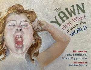 The Yawn That Went Around the World de Patty Labriola