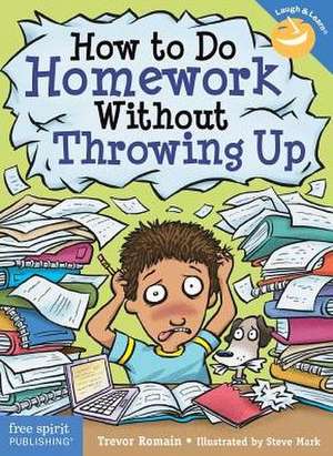 How to Do Homework Without Throwing Up de Trevor Romain