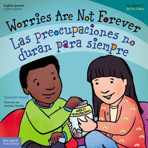 Worries Are Not Forever / Las Preocupaciones No Duran Para Siempre de Elizabeth Verdick