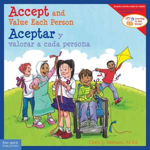 Accept and Value Each Person / Aceptar Y Valorar a Cada Persona de Cheri J Meiners