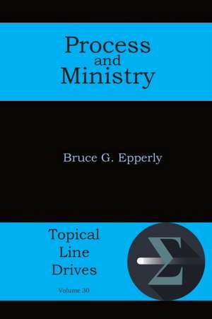 Process and Ministry de Bruce G. Epperly