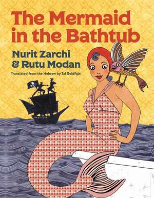 The Mermaid In The Bathtub de Nurit Zarchi