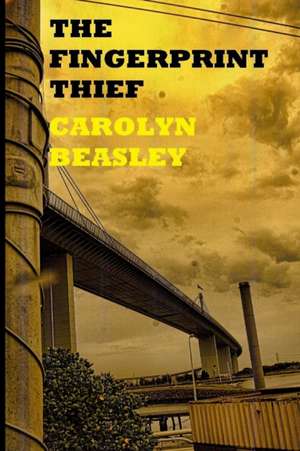 The Fingerprint Thief de Carolyn Beasley