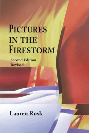 Pictures in the Firestorm, Second Edition de Lauren Rusk