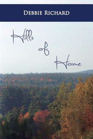 Hills of Home de Debbie Richard