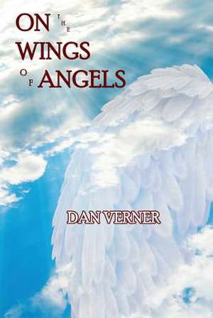 On the Wings of Angels de Dan Verner