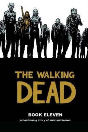 Walking Dead Book 11 de Robert Kirkman