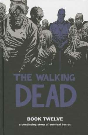 Walking Dead Book 12 de Robert Kirkman