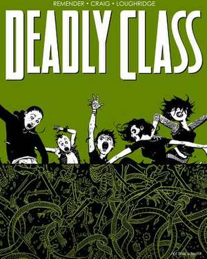 Deadly Class Volume 3: The Snake Pit de Rick Remender