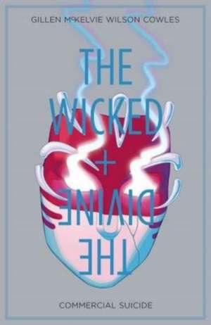 The Wicked + The Divine Volume 3: Commercial Suicide de Kieron Gillen