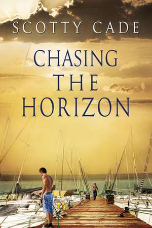 Chasing the Horizon de Scotty Cade