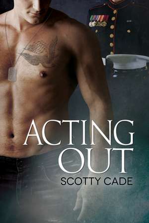 Acting Out de Scotty Cade