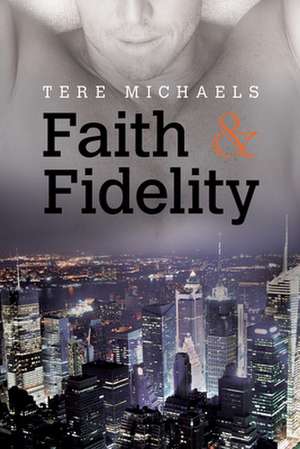 Faith & Fidelity de Tere Michaels