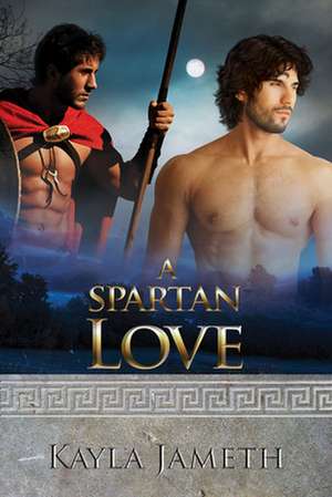 A Spartan Love de Kayla Jameth