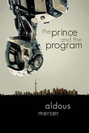 The Prince and the Program de Aldous Mercer