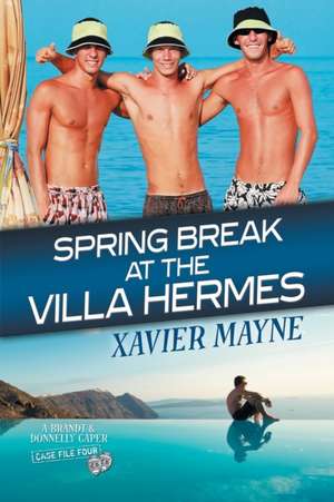 Spring Break at the Villa Hermes de Xavier Mayne