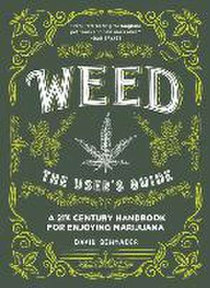 Weed: The User's Guide de David Schmader