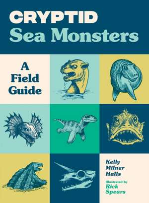 Cryptid Sea Monsters de Kelly Milner Halls