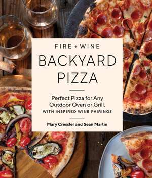 Fire + Wine Backyard Pizza de Mary Cressler