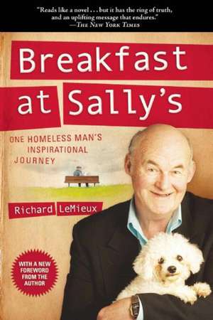 Breakfast at Sally's: One Homeless Man's Inspirational Journey de Richard LeMieux