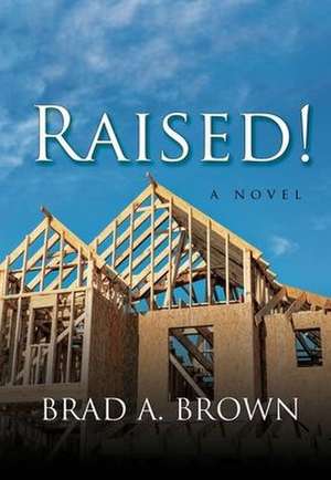 Raised! de Brad Brown