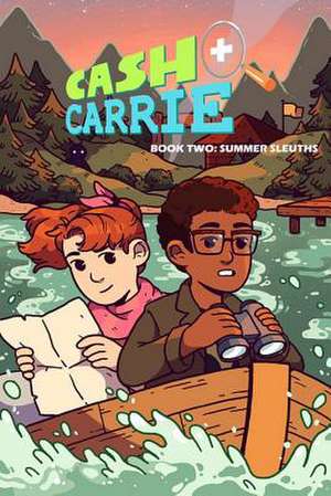 Cash & Carrie Book 2: Summer Sleuths! de Giulie Speziani