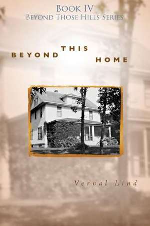 Beyond This Home de Vernal Lind