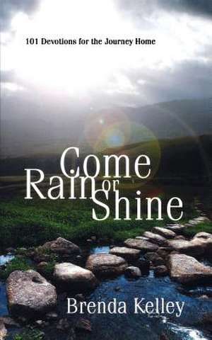 Come Rain or Shine de Brenda Kelley