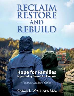 Reclaim, Restore, and Rebuild de M. A. Carol L. Wagstaff