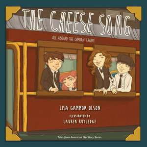 The Cheese Song de Lisa Gammon Olson