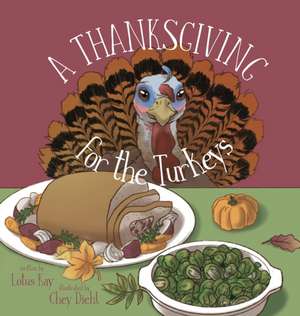 A Thanksgiving for the Turkeys de Lotus Kay