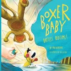 Boxer Baby Battles Bedtime de Mia Wenjen